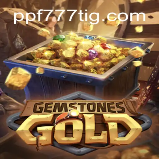 Descubra o Fascinante Mundo de GemstonesGold: Aventuras e Estratégias no Universo de PPF777.COM