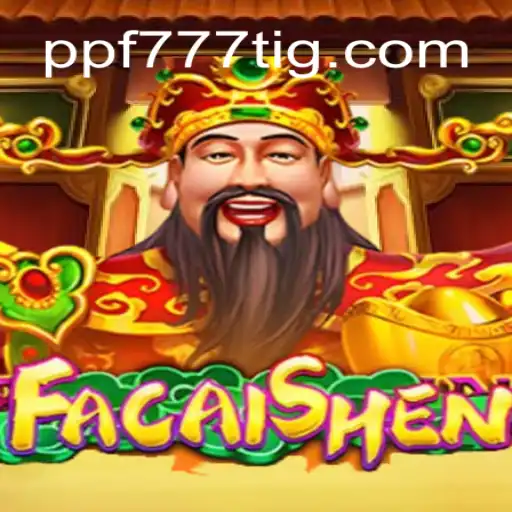 Descubra o Fascinante Mundo do Jogo FaCaiShen no PPF777.COM